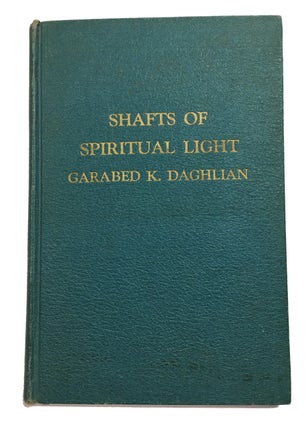 Item #90604 Shafts of Spiritual Light. Garabed K. Daghlian