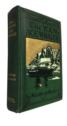 Item #90650 The Young Ice Whalers. Winthrop Packard