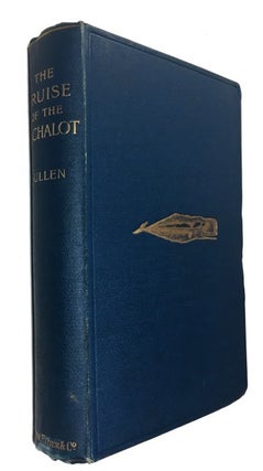 Item #90673 The Cruise of the Cachalot: Round the World after Sperm Whales. Frank T. Bullen