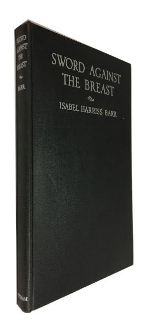 Item #90837 Sword Against the Breast. Isabel Harriss Barr.