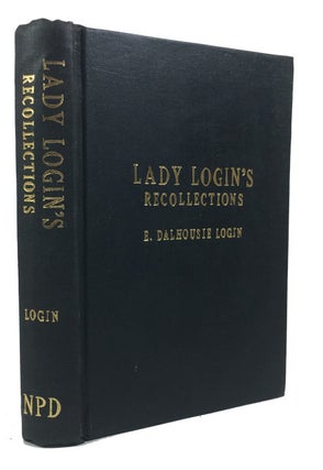 Item #91094 Lady Login's Recollections: Court LIfe and Camp LIfe, 1820-1904. E. Dalhousie Login