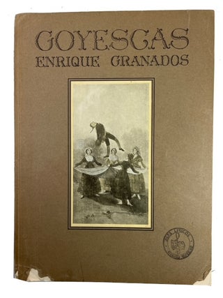 Item #91341 Goyescas: An Opera in Three Tableaux. Enrique Granados, James Weldon Johnson,...