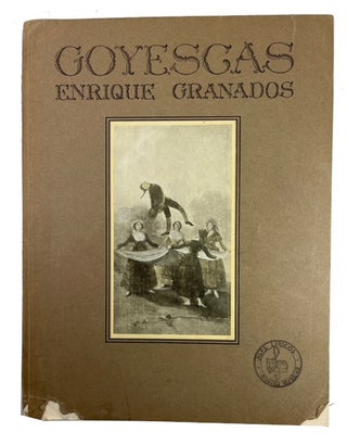 Item #91341 Goyescas: An Opera in Three Tableaux. Enrique Granados, James Weldon Johnson,...