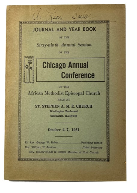 Item #91416 Journal and Year Book of the Sixty-Ninth Session of the Chicago Annual Conference ... Held at St. Stephen A.M.E. Church Washington Boulevard Chicago, Illinois ... October 2-7, 1951. AME Church. Chicago Annual Conference.