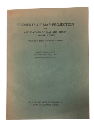 Item #91522 Elements of Map Projection with Applications to Map and Chart Construction. Charles...