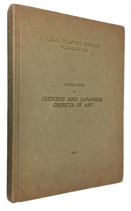 Item #91626 Catalogue of Chinese and Japanese Objects of Art. [cover title]. Louis Comfort...