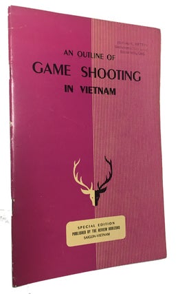 Item #91633 An Outline of Game Shooting in Vietnam