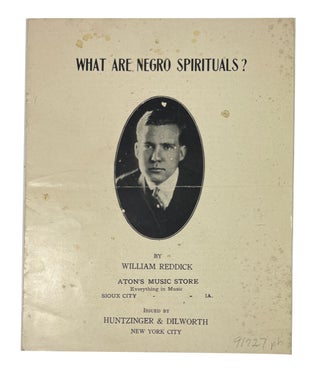 Item #91727 What Are Negro Spirituals? William Reddick