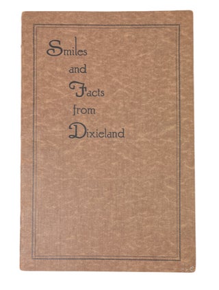 Item #91732 Smiles and Facts from Dixieland. [cover title]. Col. G. S. P. Holland, copyright holder