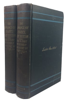 Item #91833 The Romance of Isabel, Lady Burton: The Story of Her Life. Isabel Burton, Lady, W. H....
