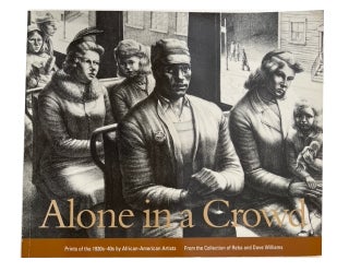 Item #91896 Alone in a Crowd: Prints of the 1930's by African-American Artists from the...