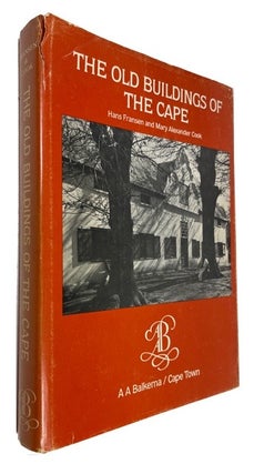 Item #91914 The Old Buildings of the Cape: A Survey and Description of Old Buildings in the...