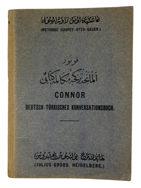 Item #91941 Deutsch-Turkisches Kondersationsbuch zum Gebraudje fur Schulen und auf Reifsen. James Connor, Franz Baner.