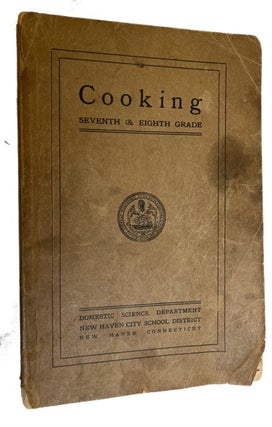 Item #91955 Cooking Seventh & Eighth Grade: Courses Planned and Material Collected by Teachers of...