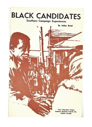 Item #91987 Black Candidates: Southern Campaign. [cover title]. Julian Bond