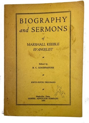 Item #92061 Biography and Sermons of Marshall Keeble Evangelist. M. C. Goodpasture