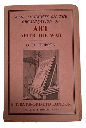 Item #92101 Some Thoughts on the Organization of Art after the War. G. D. Hobson