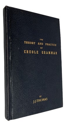 Item #92113 The Theory and Practice of Creole Grammar. Thomas, ohn, acob