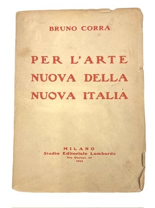 Item #92155 Per l'Arte Nuova della Nuova Italia. Bruno Corra