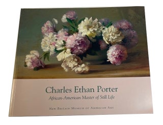 Item #92182 Charles Ethan Porter: African-American Master of Still Life