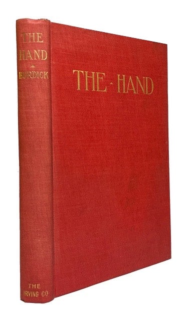 Item #92220 The Hand: A Survey of Facts, Legends, and Beliefs Pertaining to Manual Ceremonies, Covenants, and Symbols. Lewis Dayton Burdick.