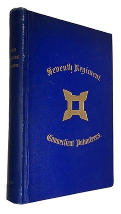 Item #92221 History of the Seventh Connecticut Volunteer Infantry: Hawley's Brigade, Terry's...