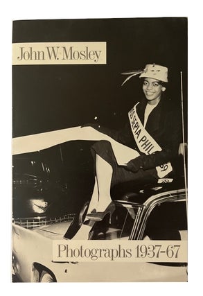 Item #92225 John W. Mosley: Photographs 1937-67. [cover title]. John W. Mosley