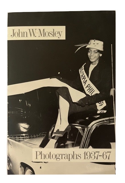Item #92225 John W. Mosley: Photographs 1937-67. [cover title]. John W. Mosley.