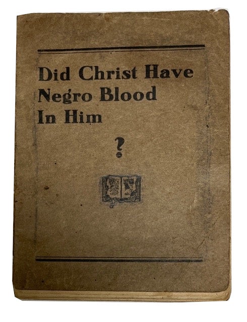 Item #92227 Did Christ Have Negro Blood in Him? [cover title]
