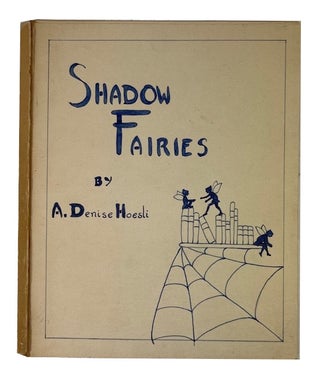Item #92389 Shadow Fairies. A. Denise Hoesli