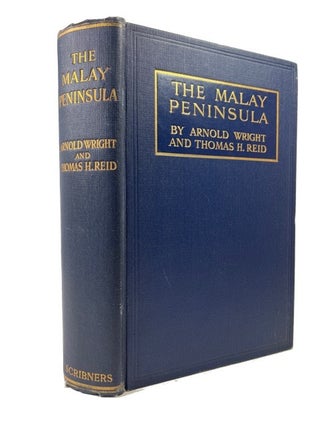 Item #92456 The Malay Peninsula; A Record of British Progress in the Middle East. Arnold Wright,...