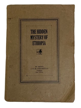 Item #92531 The Hidden Mystery of Ethiopia. Joseph Emanuel Blayechettai, Prince