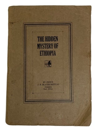 Item #92531 The Hidden Mystery of Ethiopia. Joseph Emanuel Blayechettai, Prince