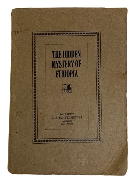 Item #92531 The Hidden Mystery of Ethiopia. Joseph Emanuel Blayechettai, Prince.