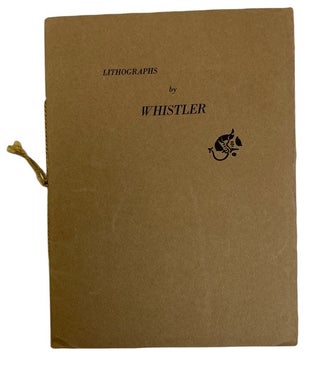 Item #92567 Catalogue of an Exhibition of Lithographs by Whistler : From February 25th, 1918....