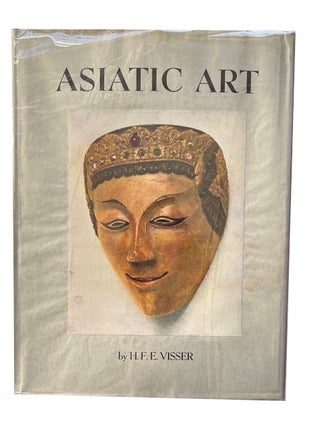 Item #92606 Asiatic Art. H. F. E. Visser