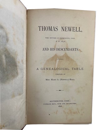 Item #92640 Thomas Newell, Who Settled in Farmington, Conn. A.D. 1632. And His Decendants. A...
