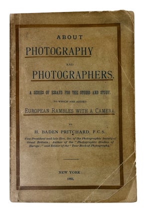 Item #92650 About Photography and Photographers. A Series of Essays for the Studio and Study. To...