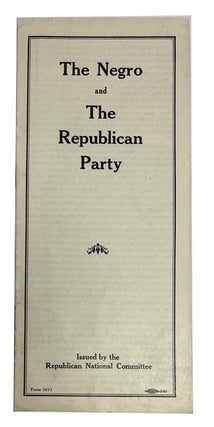 Item #92702 The Negro and the Republican Party. Republican National Committee
