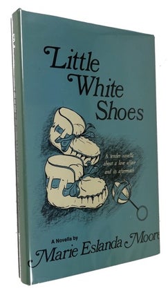 Item #92745 Little White Shoes. Marie Eslanda Moore