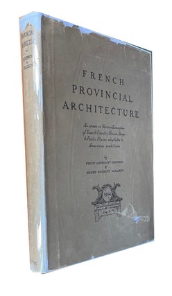 Item #92748 French Provincial Architecture: As Shown in Various Examples of Town & Country...