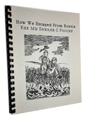 Item #92765 How We Escaped From Russia ... As told to Olympiada Basargin by Anna Basargin. Anna...