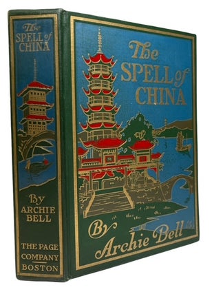 Item #92882 The Spell of China. Archie Bell