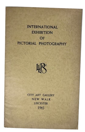 Item #92956 International Exhibition of Pictorial Photography. Leicester, Leicestershire...