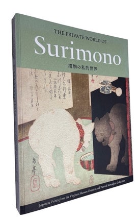 Item #93018 The Private World of Surimono: Japanese Prints from the Virginia Shawan Drosten and...