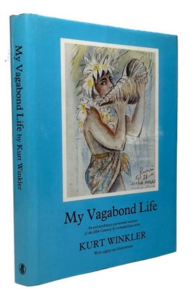 Item #93030 My Vagabond Life. Kurt Winkler