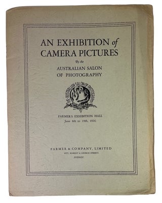 Item #93046 An Exhibition of Camera Pictures by the Australian Salon of Photography. Australian...
