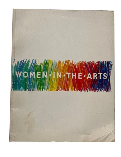 Item #93063 Women in the Arts: A Study by the Research Advisory Group of the Women and Arts Project, Sydney, December, 1982. Gil Appleton.