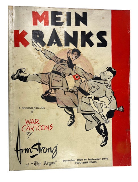 Item #93064 Mein Kranks: A Second Volume of War Cartoons by Armstrong of "The Argus" December 1939 to September 1940. (cover title). Harold Barry Armstrong.