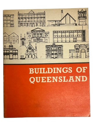 Item #93136 Buildings of Queensland: This Book is Published as a Record of Architecture in...